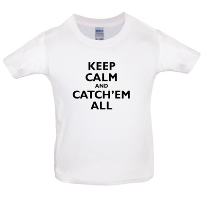 Keep Calm And Catch'em All Kids T Shirt