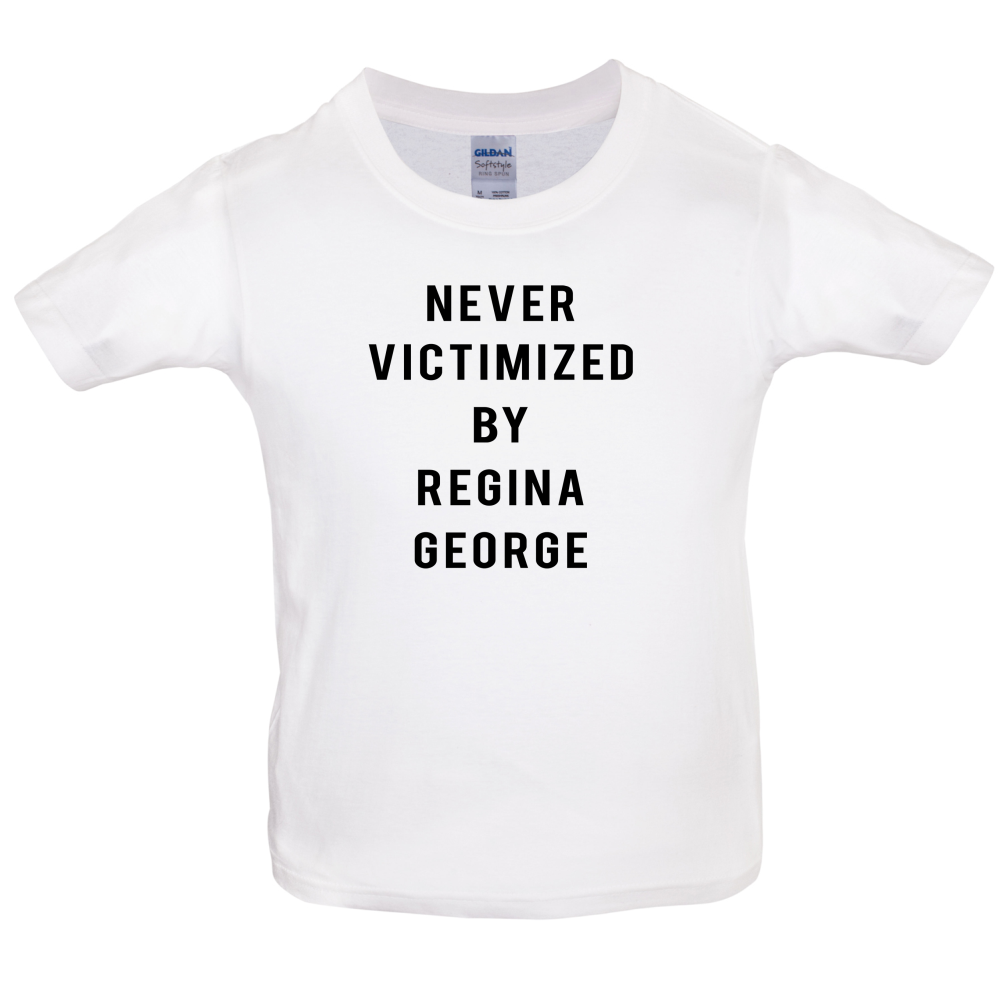 Never Victimized By Regina George Kids T Shirt