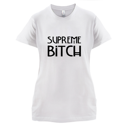 Supreme Bitch T Shirt