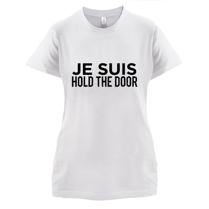 Je Suis Hold The Door T Shirt