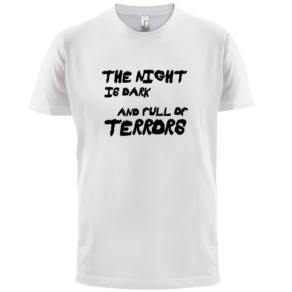 The Night Is Dark And Full Of Terrors T Shirt