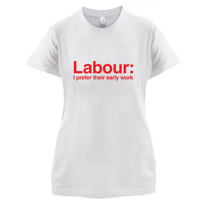 Labour Prefer Early Work T Shirt