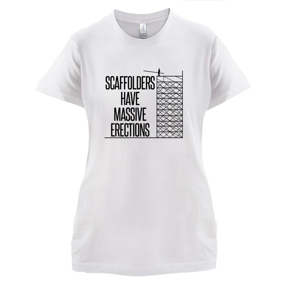 Scaffolders Have Erections T Shirt