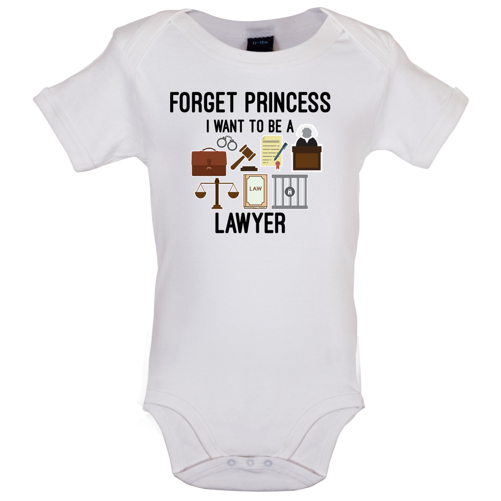 Forget Princess - Lawyer Baby T Shirt