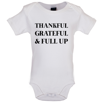 Thankful, Grateful & Full Up Baby T Shirt