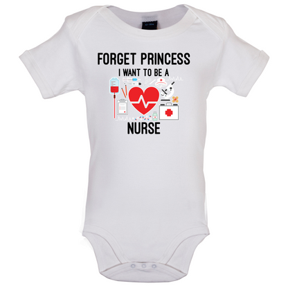 Forget Princess Nurse Baby T Shirt