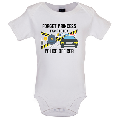 Forget Princess Police Officer Baby T Shirt