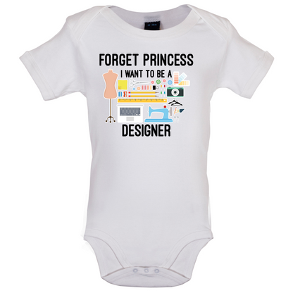 Forget princess - Designer Baby T Shirt