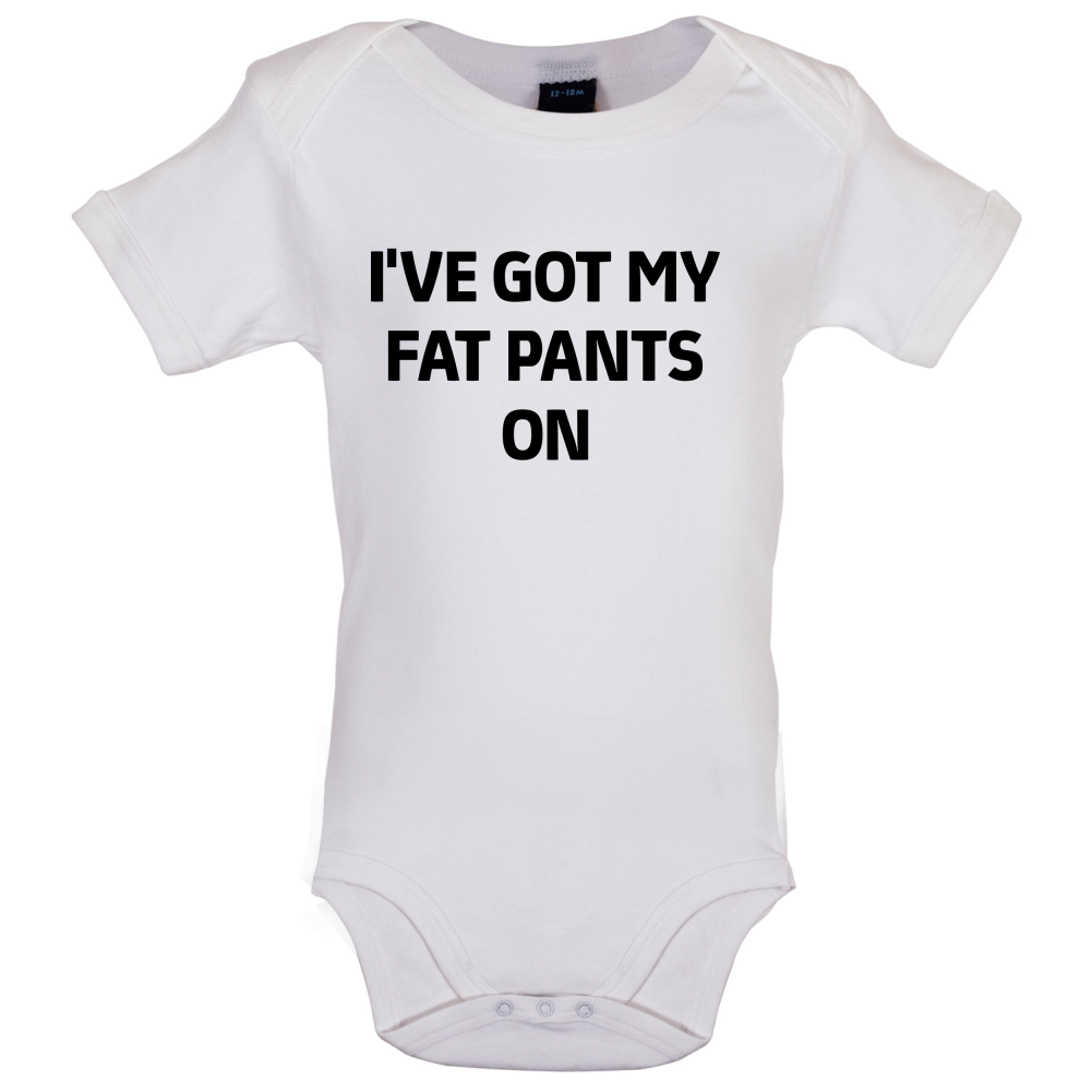 I've Got My Fat Pants On Baby T Shirt