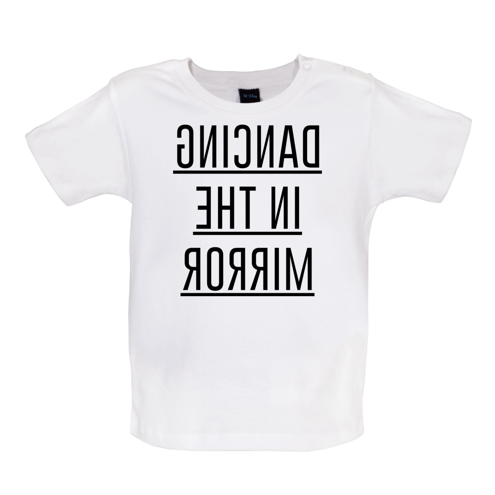 Dancing In The Mirror Baby T Shirt