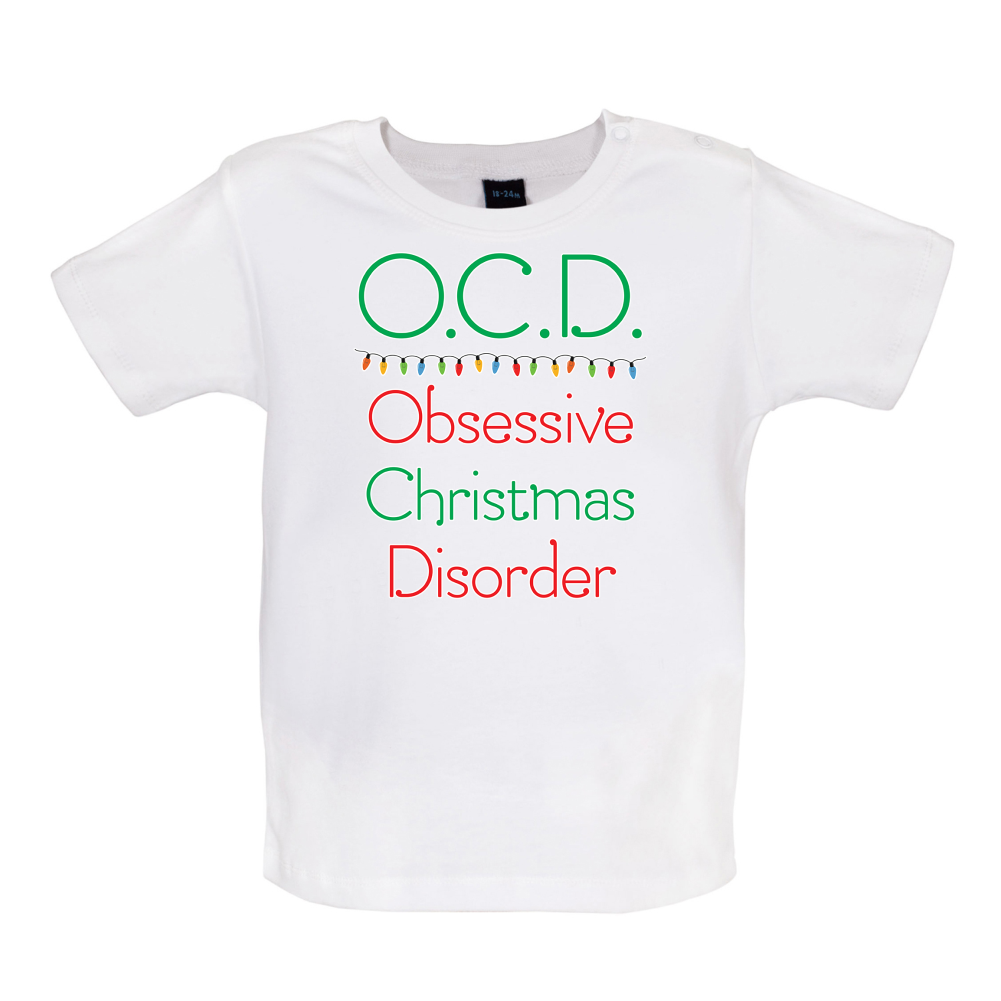 Obsessive Christmas Disorder Baby T Shirt