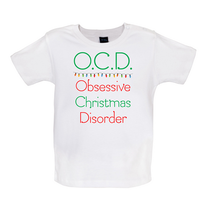 Obsessive Christmas Disorder Baby T Shirt