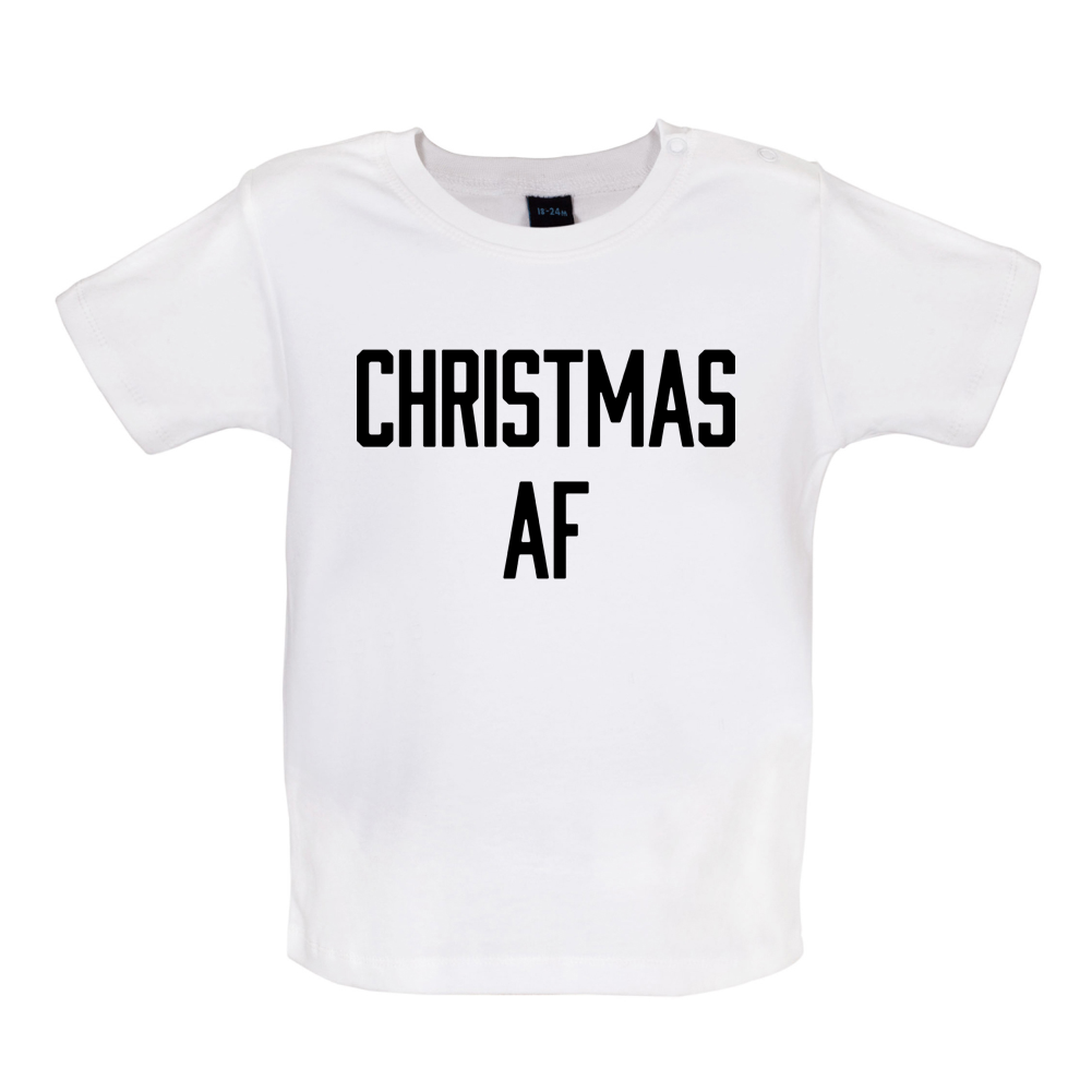 Christmas AF Baby T Shirt