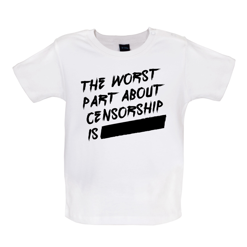 The Worst Censorship Baby T Shirt