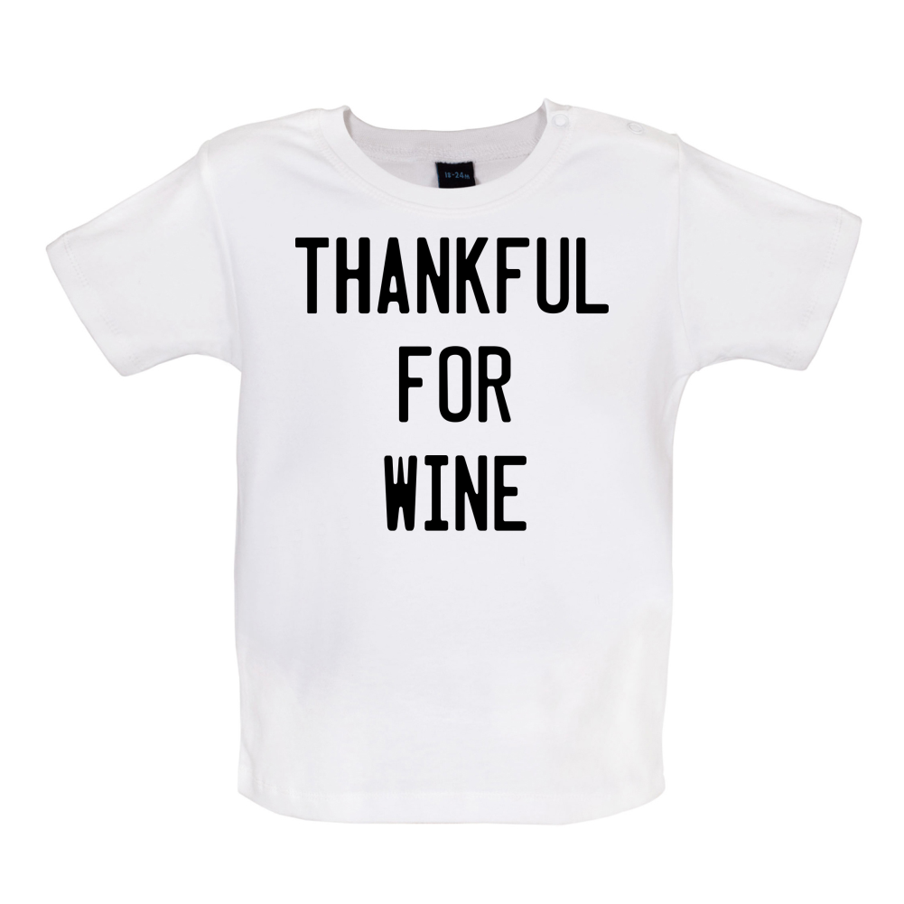 Thankful For Wine Baby T Shirt