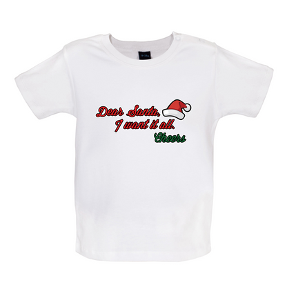 Santa I Want It All Baby T Shirt