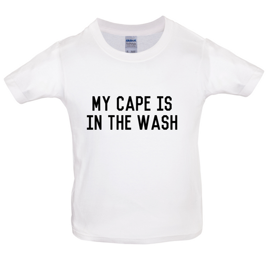 My Cape Is In The Wash Kids T Shirt