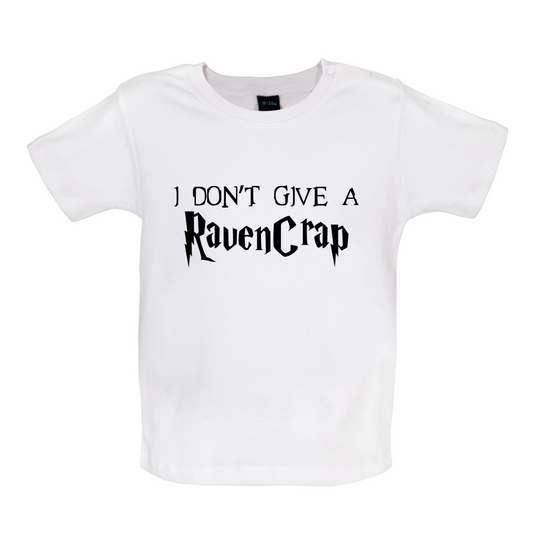 Don't Give A Ravencrap Baby T Shirt