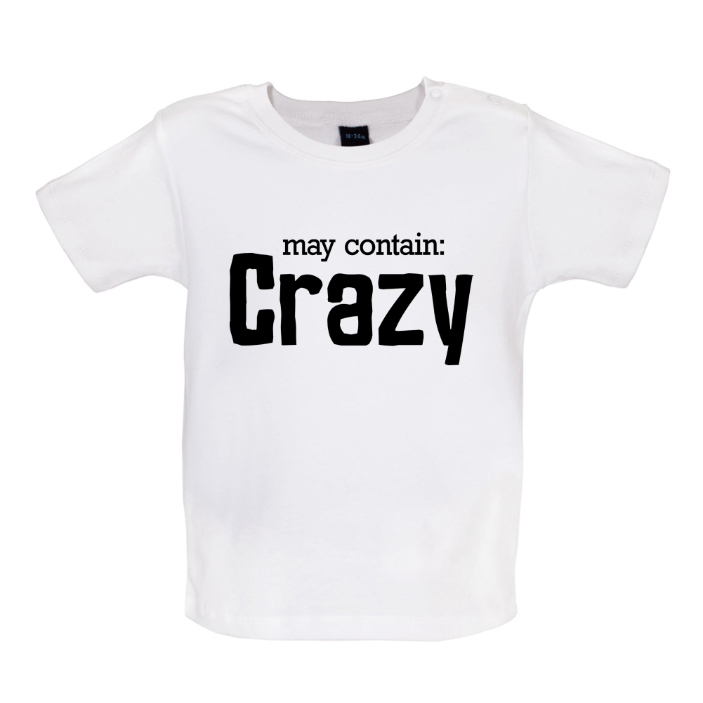 May Contain Crazy Baby T Shirt