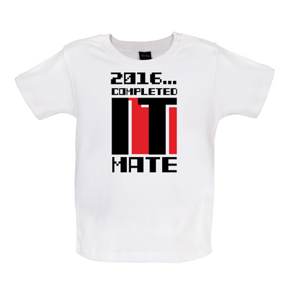 2016 Completed It Mate Baby T Shirt