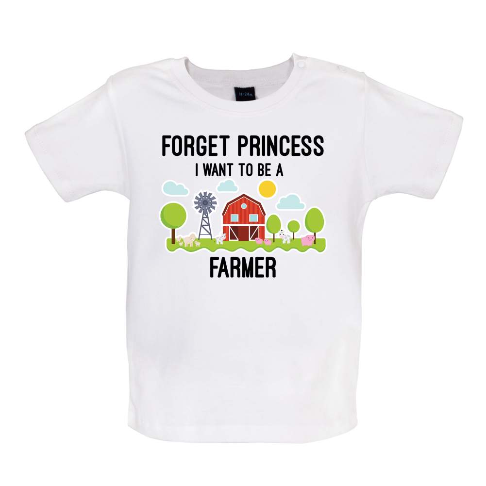 Forget Princess Farmer Baby T Shirt