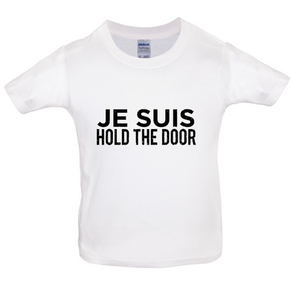 Je Suis Hold The Door Kids T Shirt