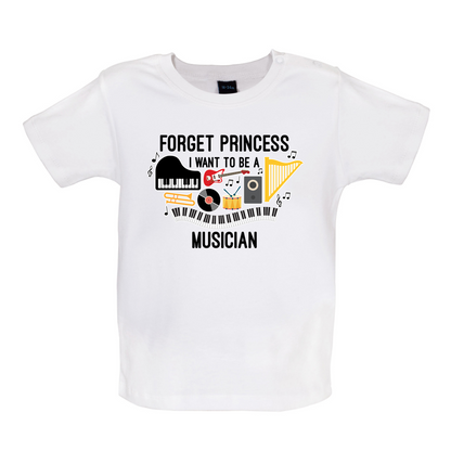 Forget Princess Musician Baby T Shirt