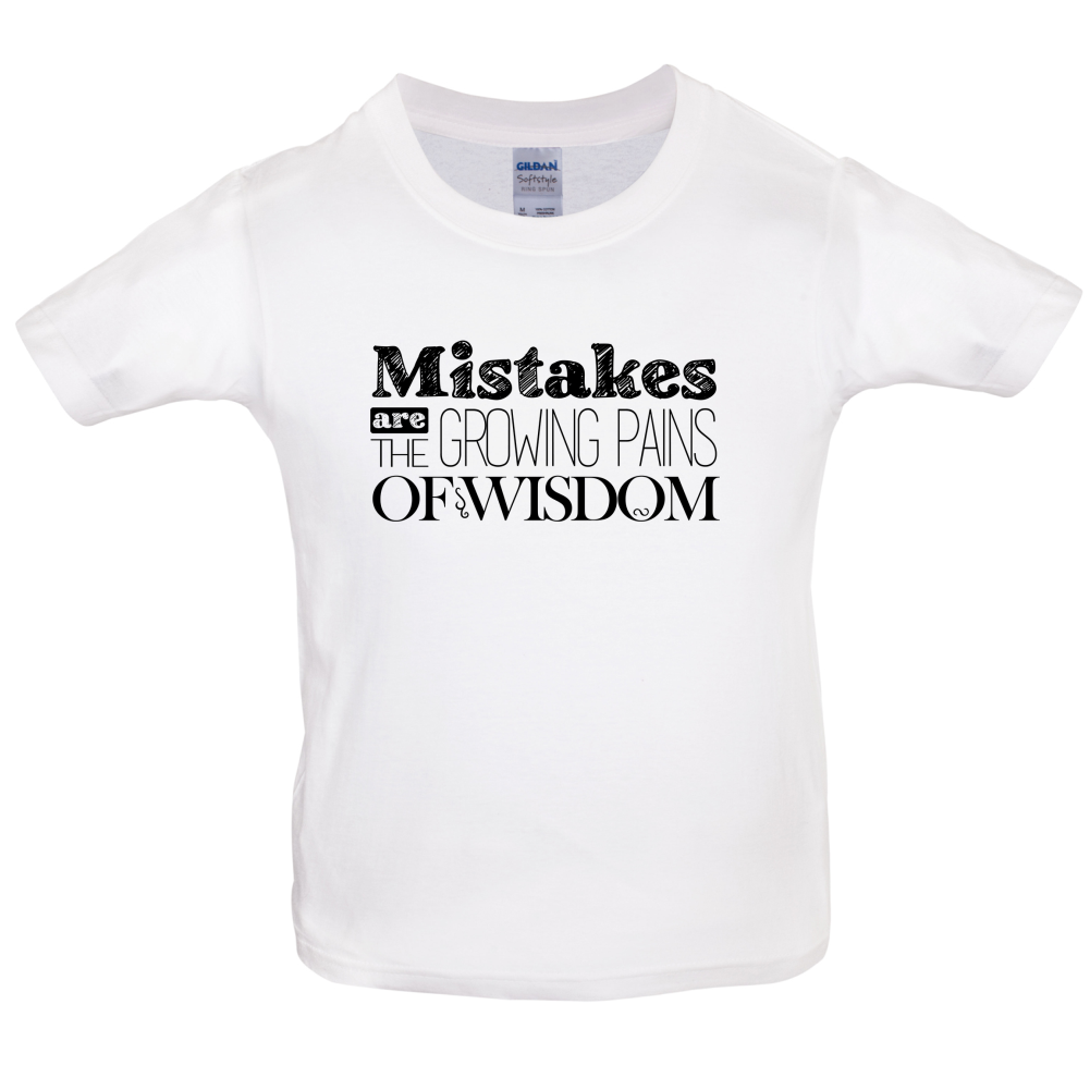 Mistakes Are Growing Pains of Wisdom Kids T Shirt