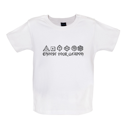 Choose your Weapon (D&D Dice) Baby T Shirt