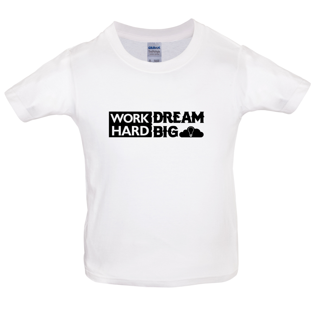 Work Hard Dream Big Kids T Shirt
