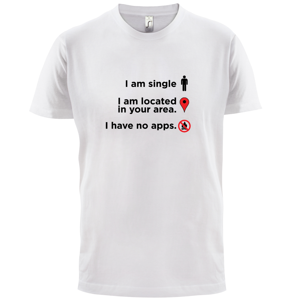 Single In Your Area T Shirt