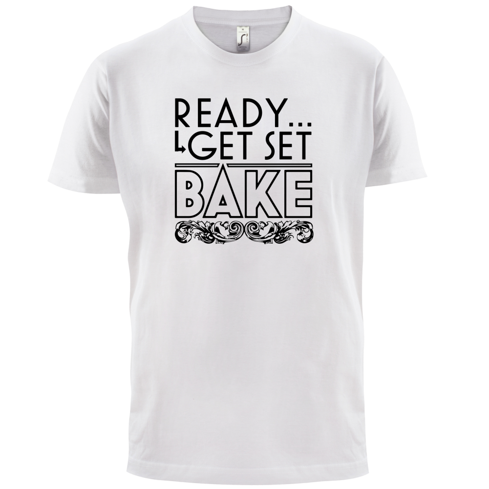 Ready Get Set Bake T Shirt