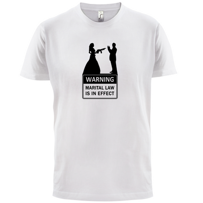 Marital Law In Effect T Shirt