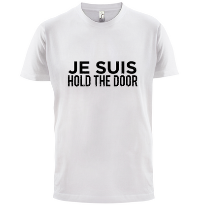 Je Suis Hold The Door T Shirt