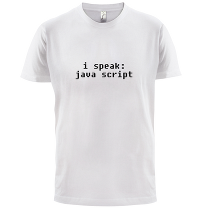 I Speak Javascript T Shirt