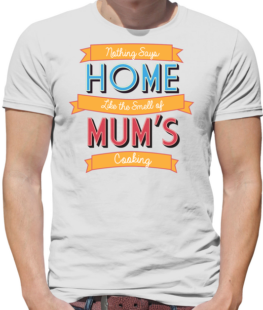 Home is Mum's Cooking T Shirt