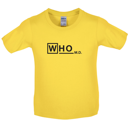 WHO M.D Kids T Shirt