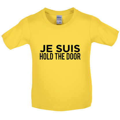 Je Suis Hold The Door Kids T Shirt