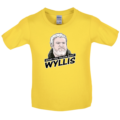 What You Talkin' Wyllis Kids T Shirt