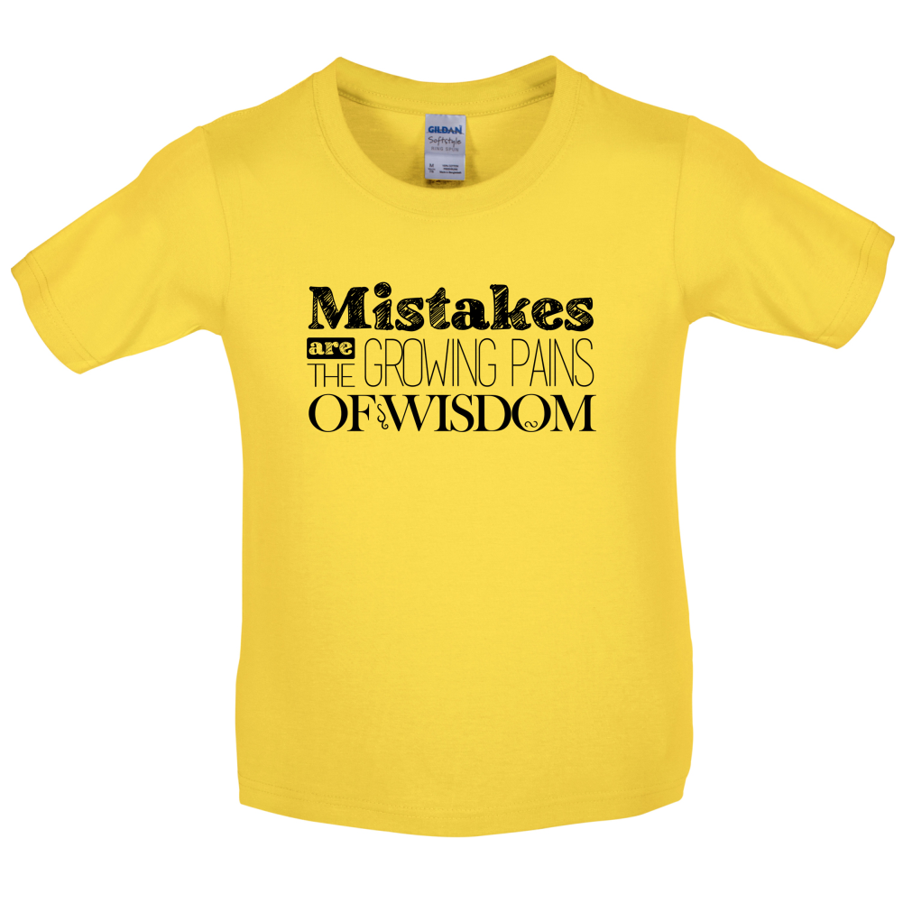 Mistakes Are Growing Pains of Wisdom Kids T Shirt