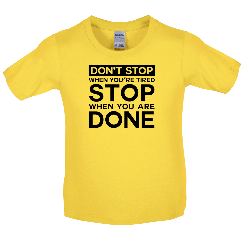 Dont Stop When You are Tired Kids T Shirt