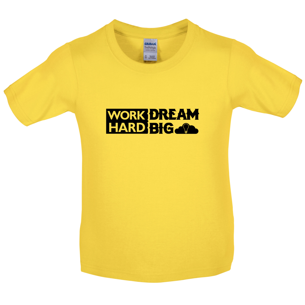 Work Hard Dream Big Kids T Shirt