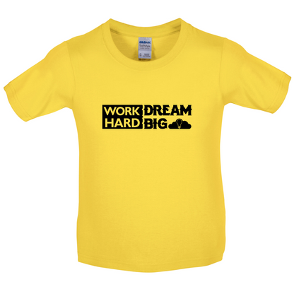 Work Hard Dream Big Kids T Shirt