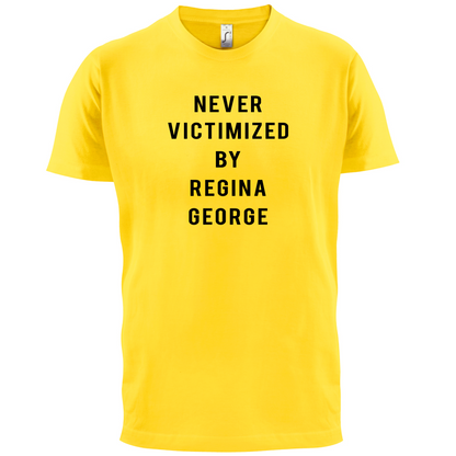 Never Victimized By Regina George T Shirt