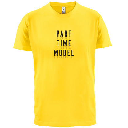 Part Time Model T Shirt