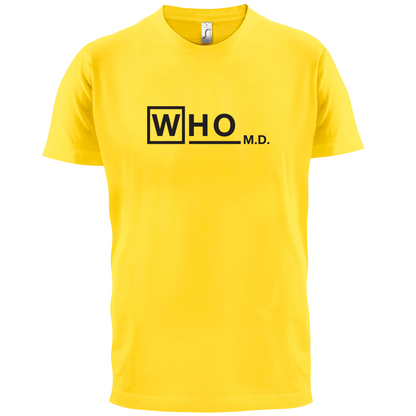 WHO M.D T Shirt