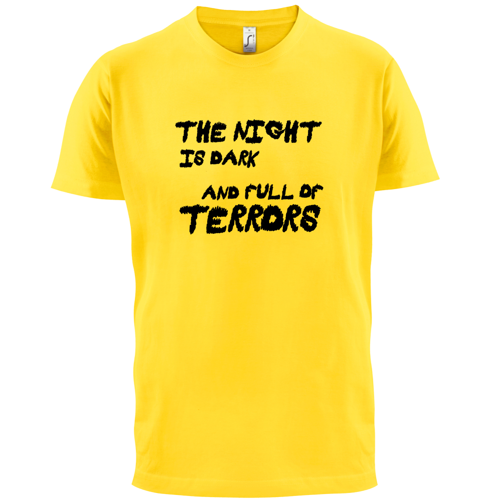 The Night Is Dark And Full Of Terrors T Shirt