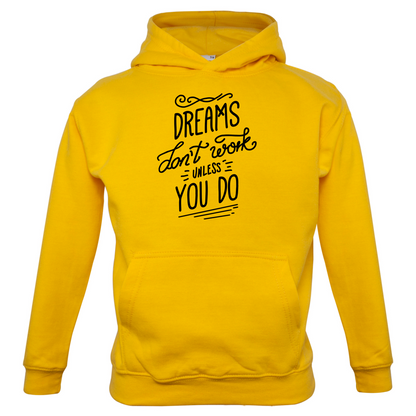 Dreams Don't Work Unless you Do Kids T Shirt