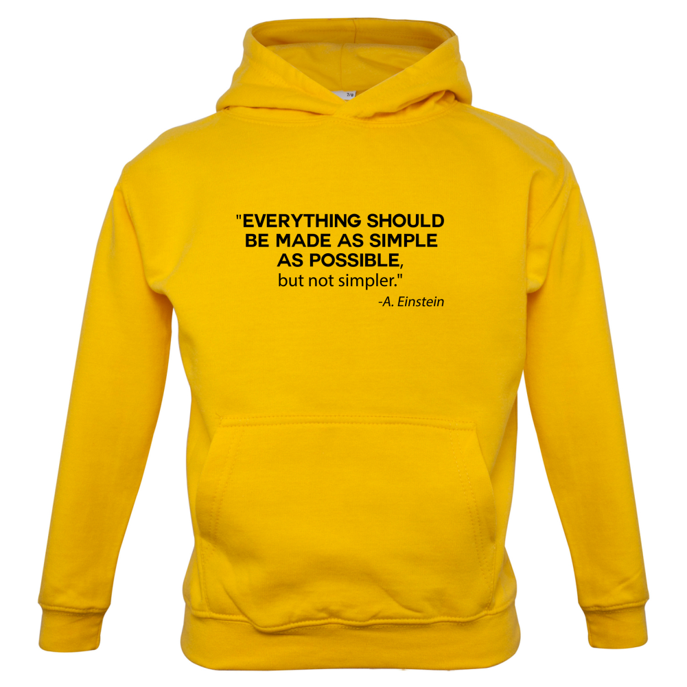 Everything Should be Made as Simple as Possible Kids T Shirt