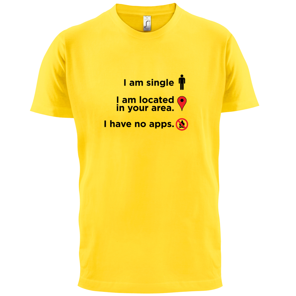 Single In Your Area T Shirt